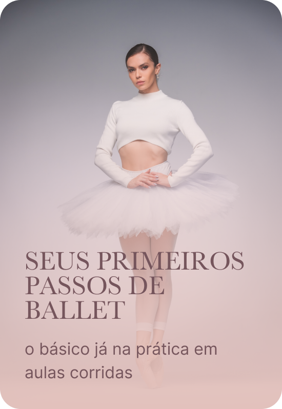 Capa do módulo 3 do Ballet é Alma, Seus primeiros passos de Ballet, o básico já na prática em aulas corridas, com Renata Bardazzi de tutu branco e as mãos juntas à frente do corpo
