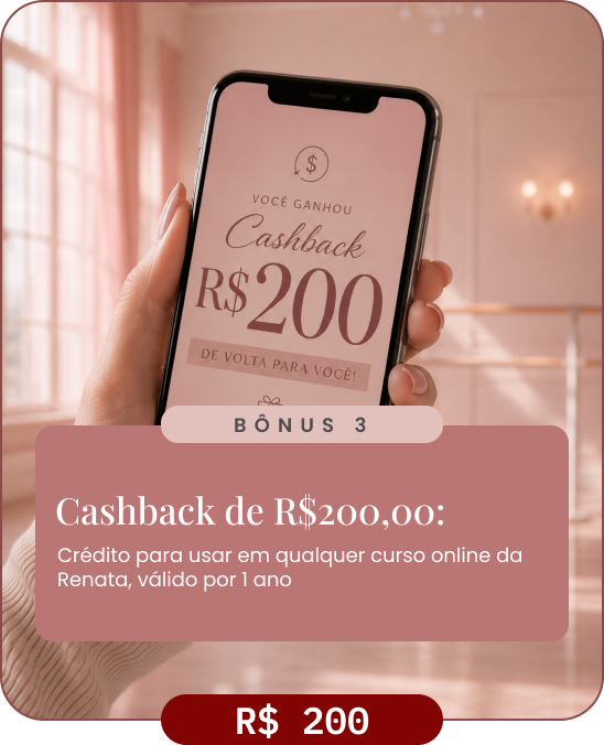 Bônus 3: Cashback de R$ 200, crédito para usar em qualquer curso online da Renata, válido por 1 ano. Na imagem, um celular com a mensagem Você ganhou cashback de R$ 200