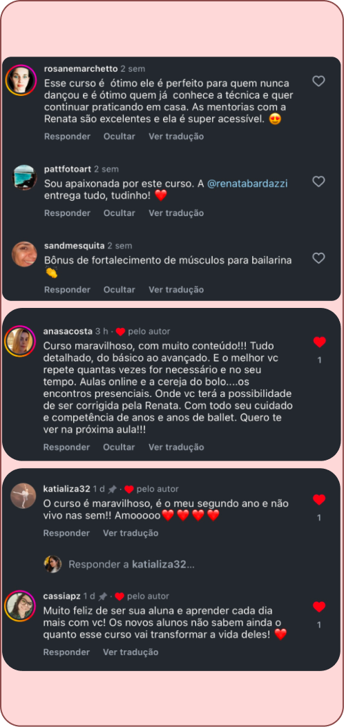 Comentários de alunas do Ballet é Alma no Instagram: "Curso maravilhoso, com muito conteúdo! Tudo detalhado, do básico ao avançado." e "As mentorias com a Renata são excelentes e ela é super acessível."