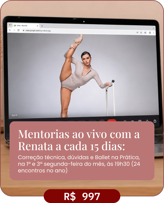 Mentorias ao vivo com a Renata a cada 15 dias: correção técnica, dúvidas e Ballet na prática, na 1ª e na 3ª segunda-feira do mês, às 19h30 (24 encontros no ano). Valor: R$ 997. Na imagem, um notebook mostra a Renata Bardazzi em chamada de vídeo