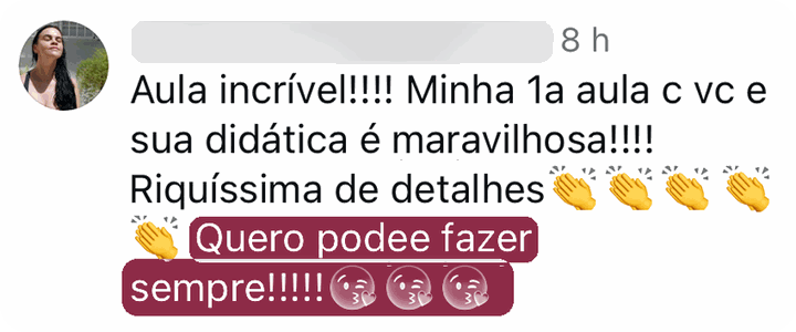 Comentário de aluna no Instagram: minha primeira aula com você, quero poder fazer sempre